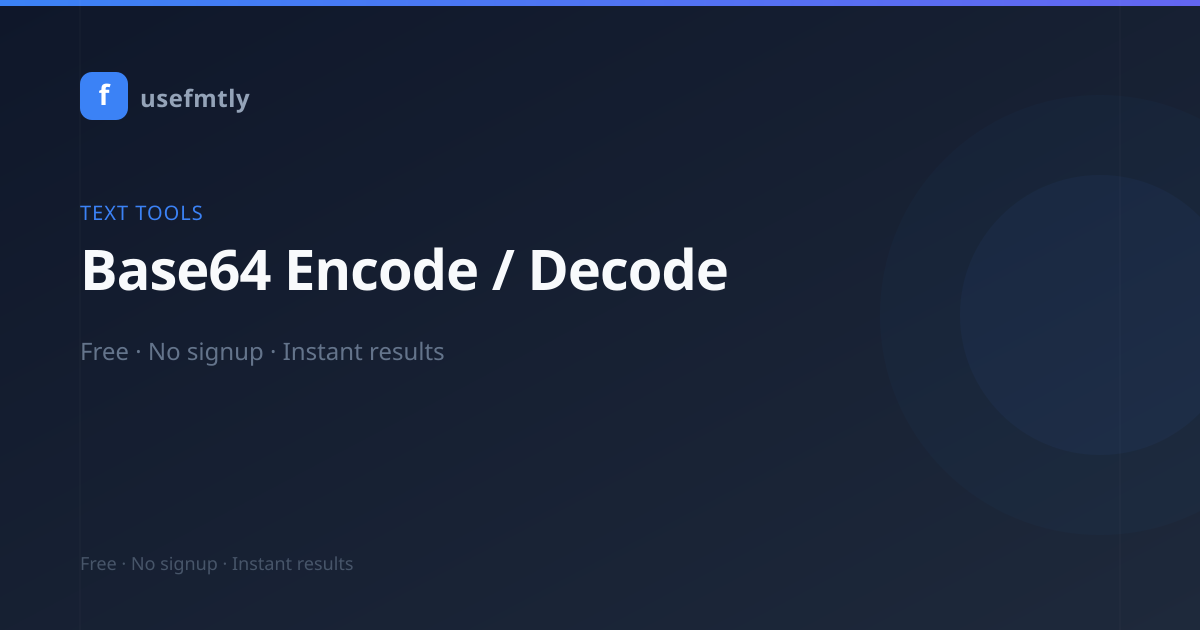 Base64 Encoder / Decoder — Encode & Decode Online | usefmtly | usefmtly