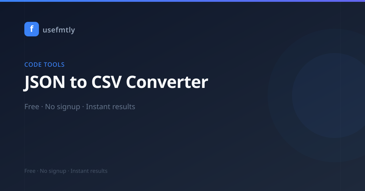 JSON to CSV Converter — Free Online Tool | usefmtly